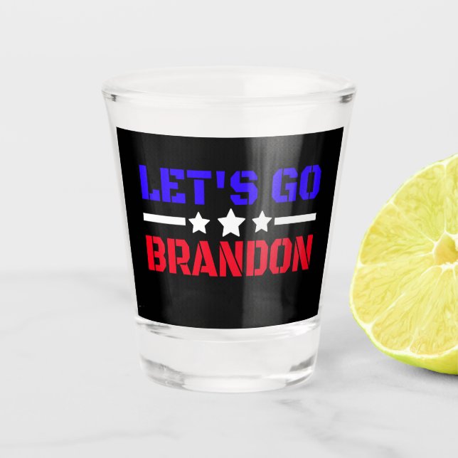 Let's Go Brandon   Shot Glass (Front)
