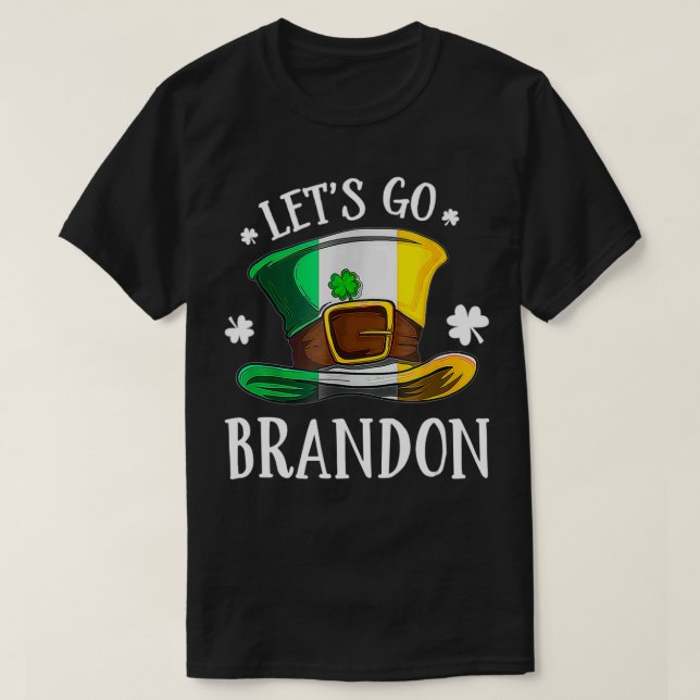 Let's Go Brandon St Patrick's Day Funny Men Women  T-Shirt (Design Front)