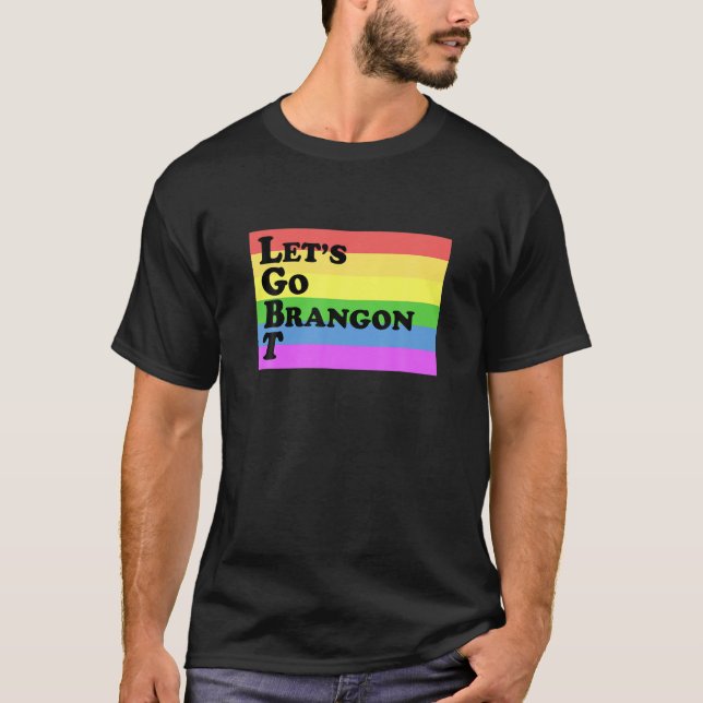 Let's Go Brandon T LGBT Funny Apparel T-Shirt (Front)