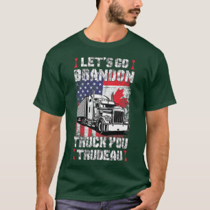 Let's Go Brandon Truck You Trudeau You USA Canada T-Shirt