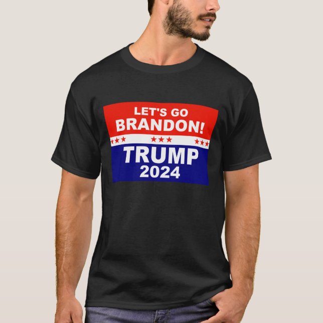 Let's go Brandon TRUMP 2024 T-Shirt (Front)