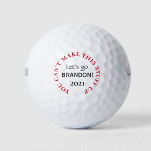 Let's Go Brandon You Can't Make This Stuff Up Golf Balls