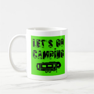 Let's Go Camping - 5th Wheel Coffee Mug