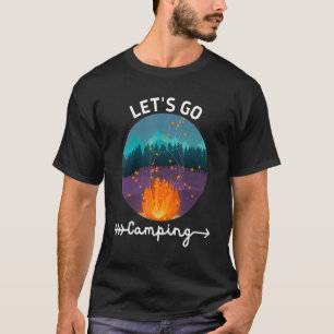 Let's Go Camping Bonfire Summer Friends & Fa T-Shirt