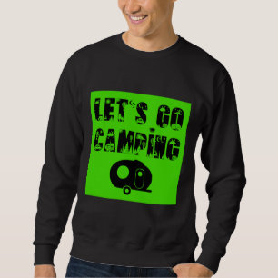 Let's Go Camping - Fiberglass Egg Sweatshirt
