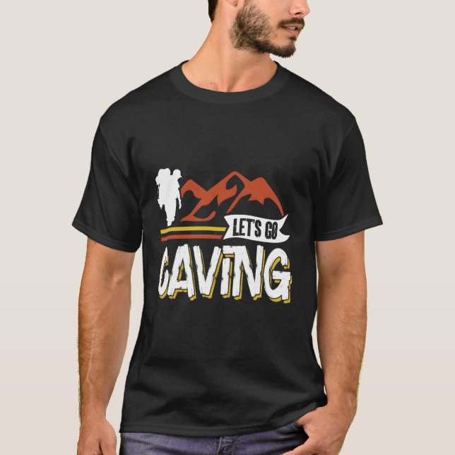 Let'S Go Caving Hobby Cave Explorer Exploring T-Shirt (Front)