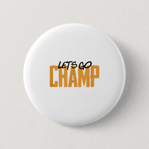 Lets Go Champ' Boxing Motivation 6 Cm Round Badge