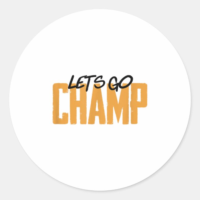 Lets Go Champ' Boxing Motivation  Classic Round Sticker (Front)