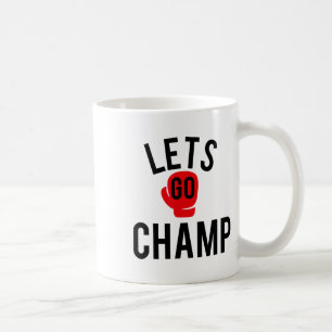 Lets Go Champ Graphic Boxing Coffee Mug
