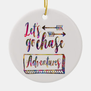 let's go chase adventures Adventures Retro quote C Ceramic Tree Decoration