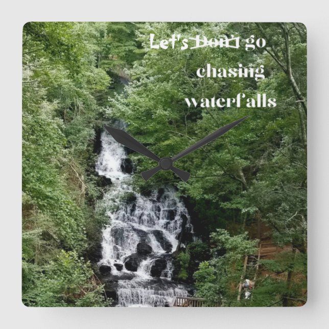 Let's Go Chasing Waterfalls  Square Wall Clock (Front)