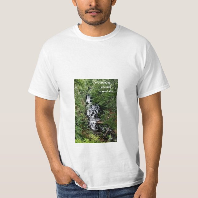 Let's Go Chasing Waterfalls  T-Shirt (Front)