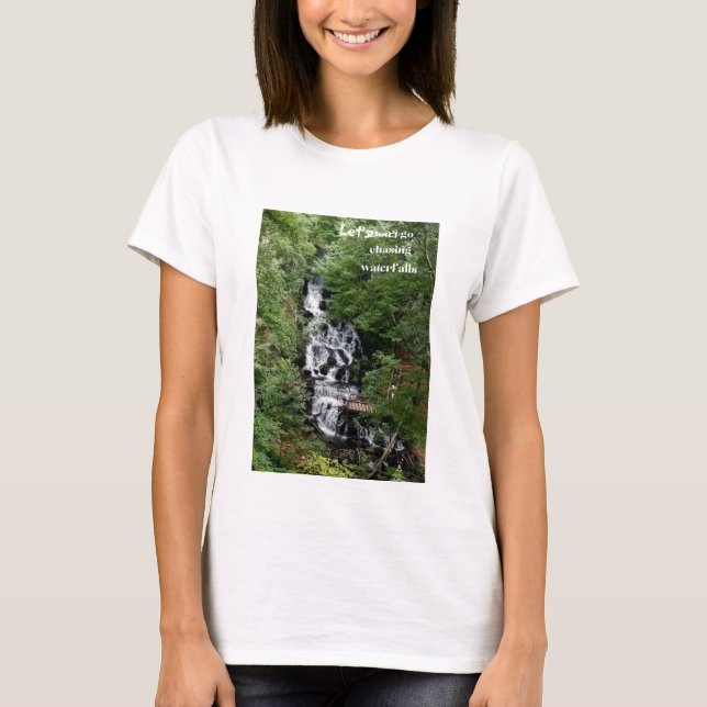 Let's Go Chasing Waterfalls     T-Shirt (Front)