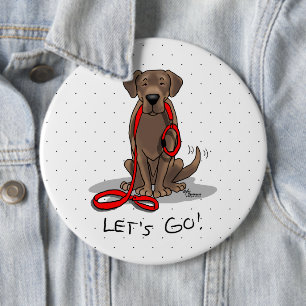 Let's Go! Chocolate Lab Labrador Retriever Funny 6 Cm Round Badge