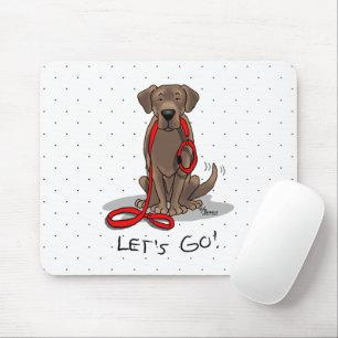 Let's Go! Chocolate Lab Labrador Retriever Funny Mouse Mat