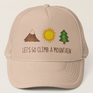 Let's Go Climb a Mountain Pine Tree Sun Camp Trucker Hat
