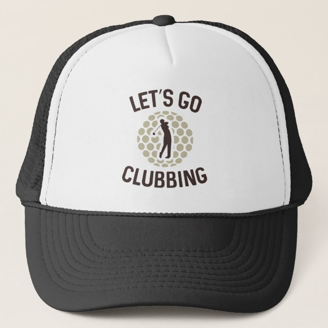 Let's Go Clubbing Trucker Hat (Front)