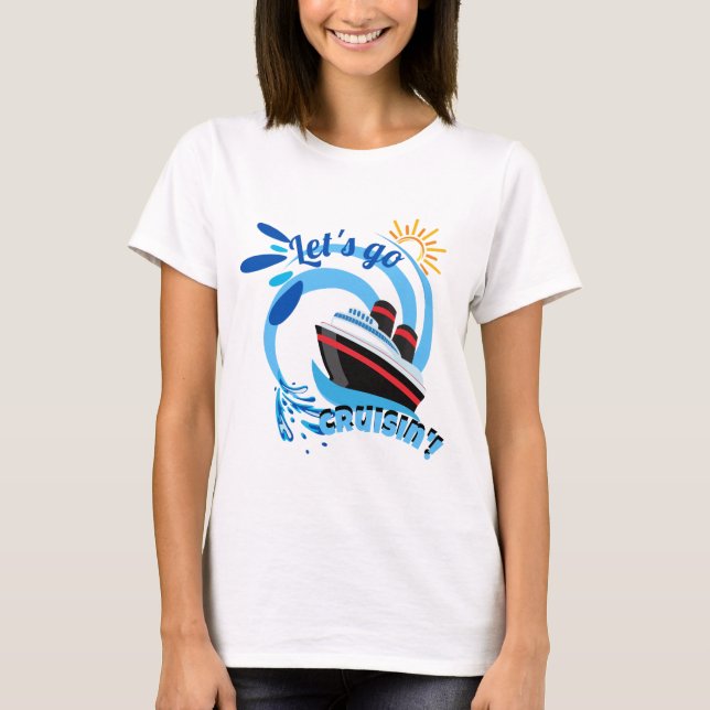 Let's Go Cruisin'  T-Shirt (Front)
