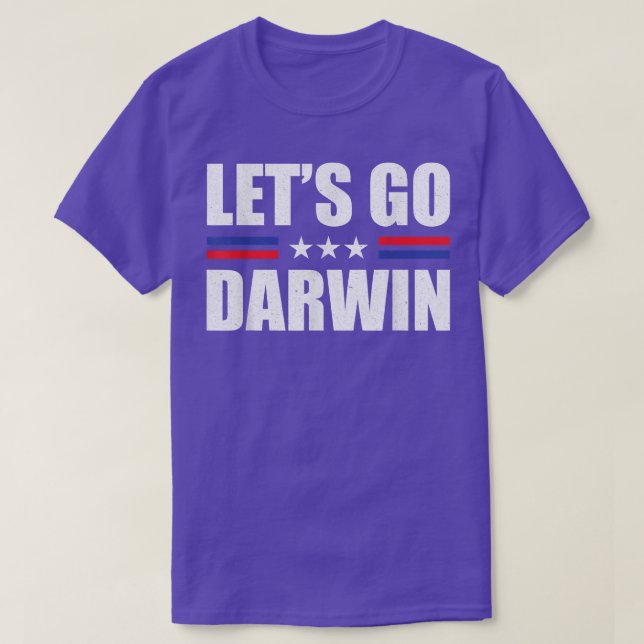 Lets Go Darwin Funny Sayings Trending Memes Lets G T-Shirt (Design Front)