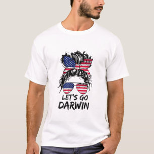 Lets Go Darwin, Let’S Go Darwin Messy Bun America T-Shirt