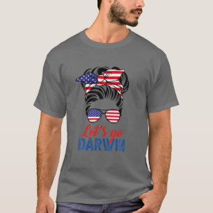 Lets Go Darwin, Let’S Go Darwin Messy Bun America T-Shirt
