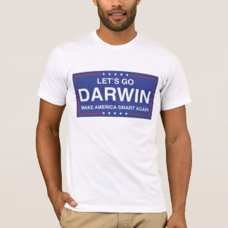 Let's Go Darwin - Make America Smart Again T-Shirt