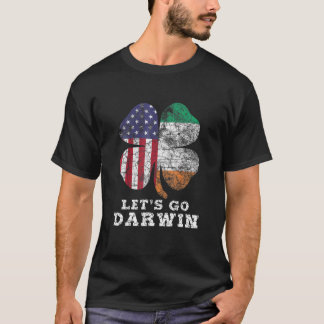 Let's Go Darwin St. Patrick's Day Irish American F T-Shirt