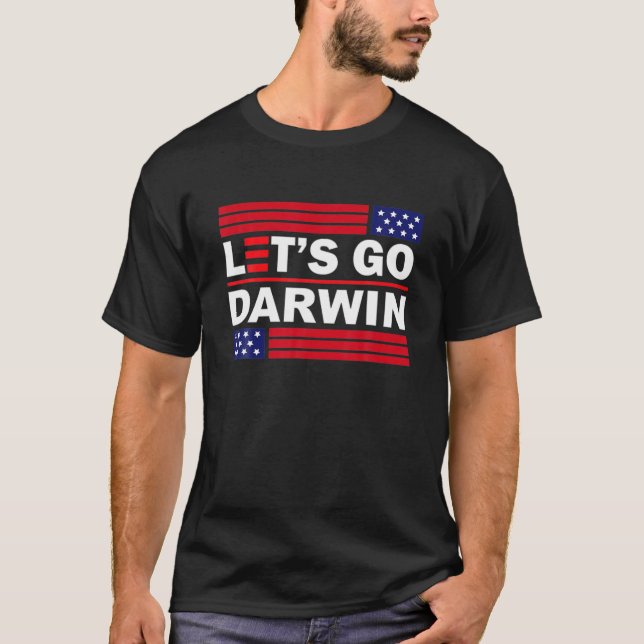 Lets Go Darwin Tee Funny Trendy Sarcastic Let's Go (Front)