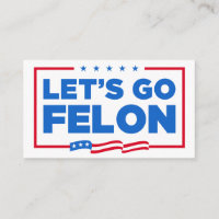 Let's Go Felon Anti-Trump