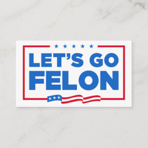 Let's Go Felon Anti-Trump Enclosure Card