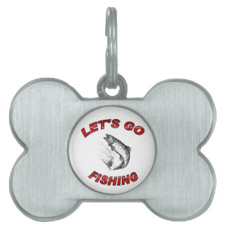 Lets go fishing Pet Tag