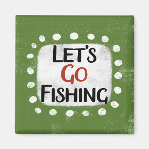 Let's Go Fishing Refrigerator Magnet