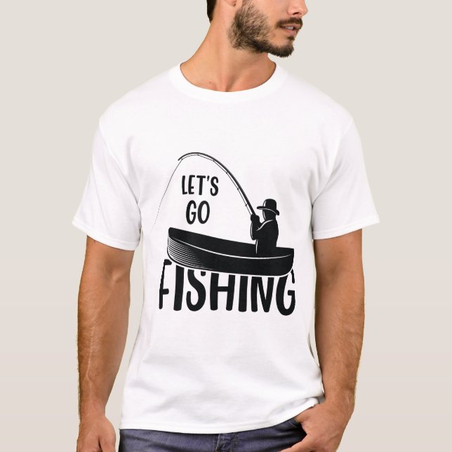 Let's go fishing T-Shirt (Front)
