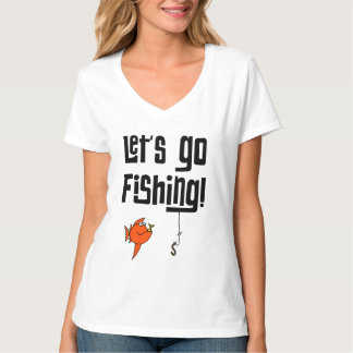 Lets Go Fishing! T-Shirt