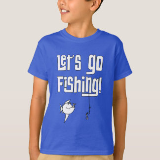 Lets Go Fishing! T-Shirt