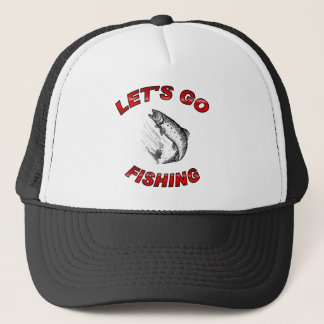 Lets go fishing trucker hat