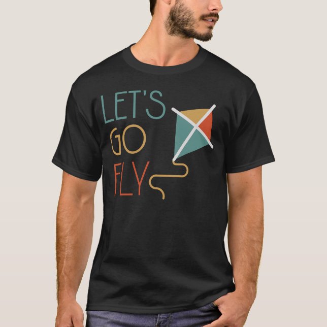 Let's Go Fly Kite Flying T-Shirt (Front)