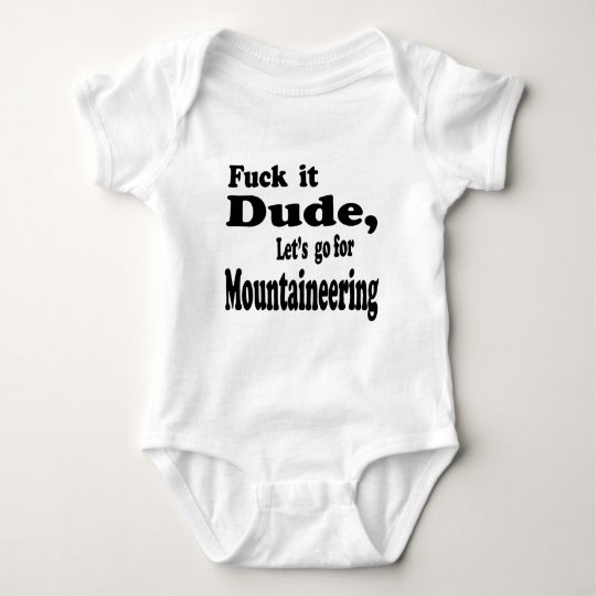 Let's go for Mountaineering. Baby Bodysuit