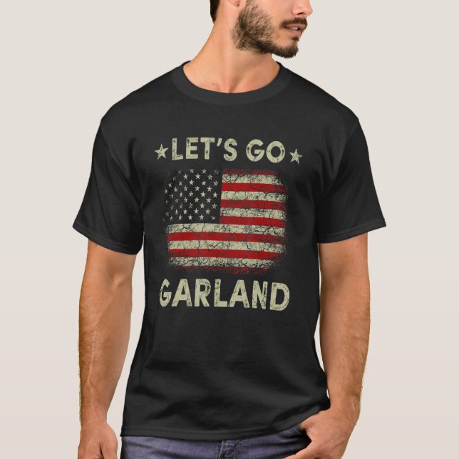 Let's Go Garland US Flag Politic Apparel Men Women T-Shirt (Front)