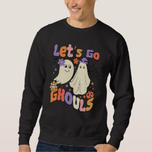 Let's Go Ghouls Cute Groovy Cute Ghost Spooky Hall Sweatshirt