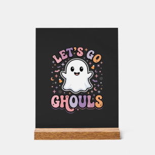 Lets Go Ghouls Cute Halloween Ghost Graphic Design Acrylic Sign
