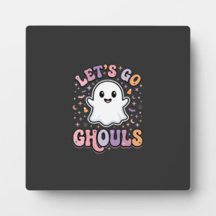 Lets Go Ghouls Cute Halloween Ghost Graphic Design Plaque