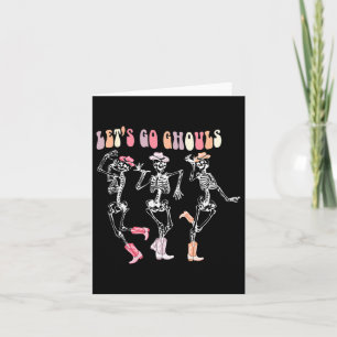 Let's Go Ghouls Dancing Skeleton Cowboy Western Ha Card