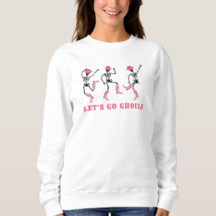 Let's Go Ghouls Halloween Skeletons Pink Cowgirl Sweatshirt
