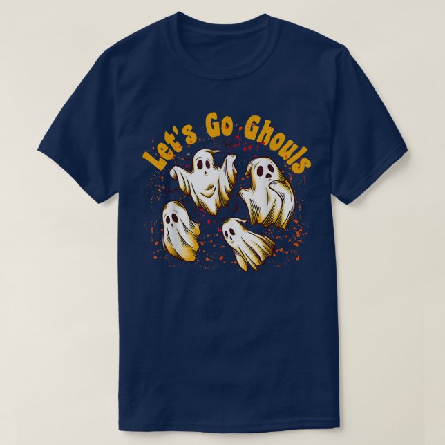 Let's Go, Ghouls, Hey Ghouls, Fall, Hello Hallowee T-Shirt (Design Front)