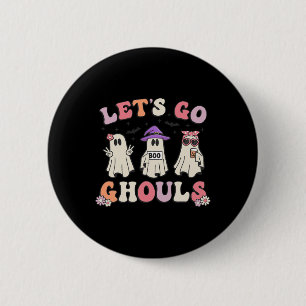 Lets Go Ghouls Retro Halloween Ghost Women Toddler 6 Cm Round Badge