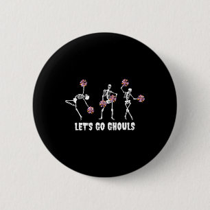 Lets Go Ghouls Skeleton Cheerleader Halloween Chee 6 Cm Round Badge