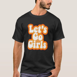 Let's Go Girls Bachelor Party T-Shirt