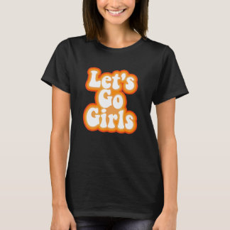 Let's Go Girls Bachelor Party T-Shirt
