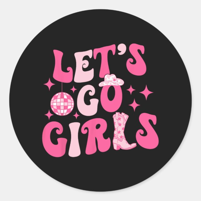 Let's Go Girls Bride Bridesmaid Western Cowgirl Ba Classic Round Sticker (Front)